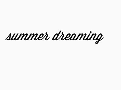 summer dreaming
