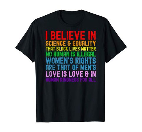 Amazon.com: I Believe in Science Equality Black Lives Matter Shirt BLM: Clothing