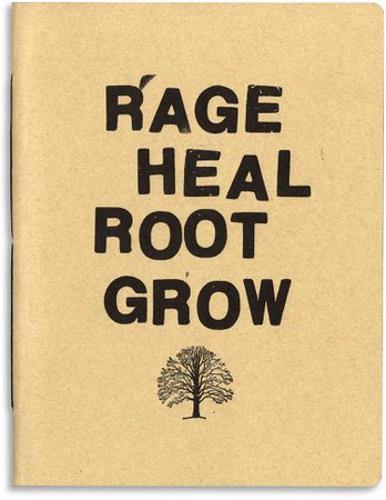 Justseeds | Rage, Heal, Root, Grow