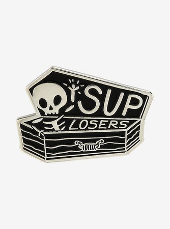Sup Losers Coffin Enamel Pin
