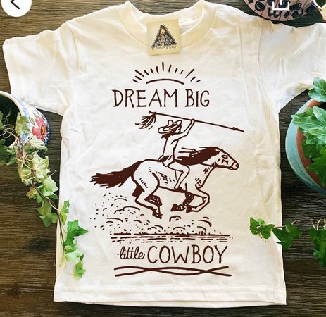 Dream Big Little Cowboy