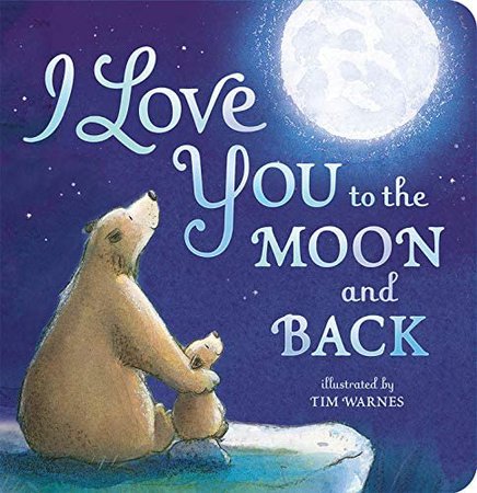 I Love You to the Moon and Back: Amelia Hepworth, Tim Warnes: 9781589255517: Amazon.com: Books