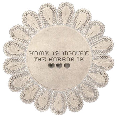 home is where the horror is <3