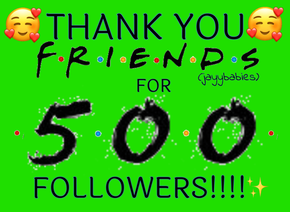 THANK YOU FOR 500!!!!!!!!!!!💕💕💕