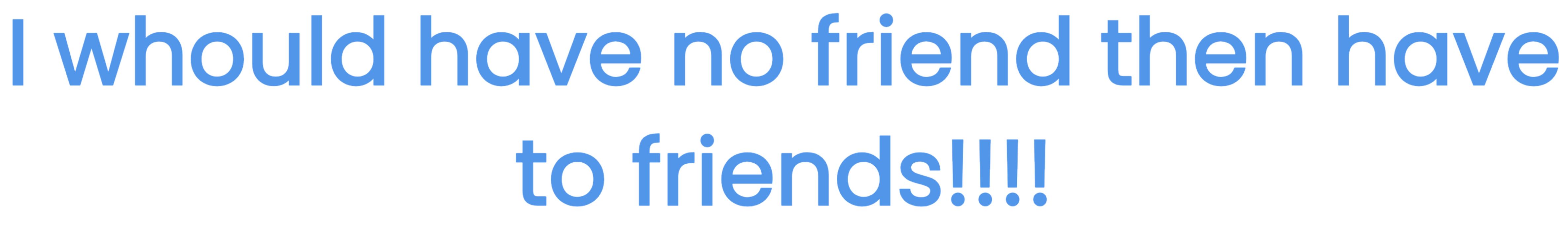 fake friends or no friends