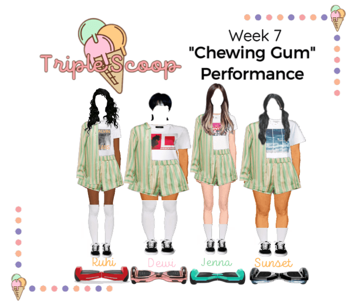 Triple Scoop Week 7 | "Chewing Gum" Performance