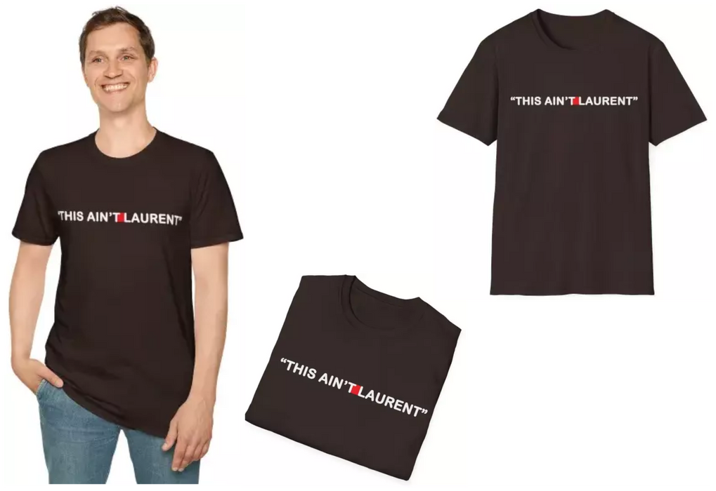 This Ain’t Laurent T-Shirt