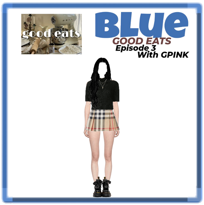 BLUE 'GOOD EATS' EP03 WITH @GPINK