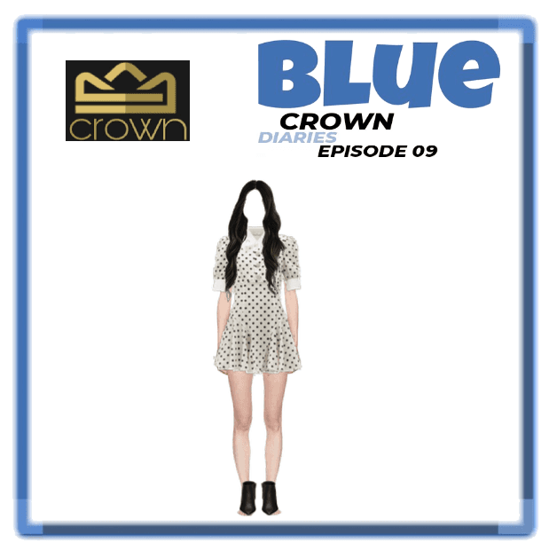 BLUE.CROWN DIARIES EP09