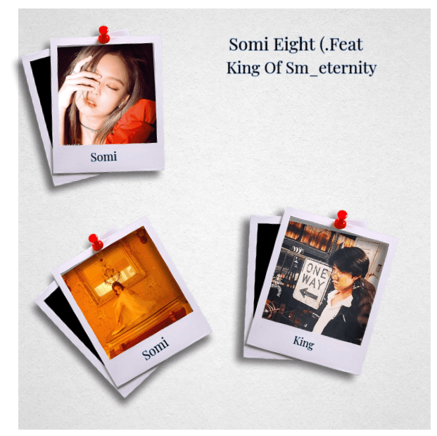 Somi Eight (.Feat King Of Sm_eternity