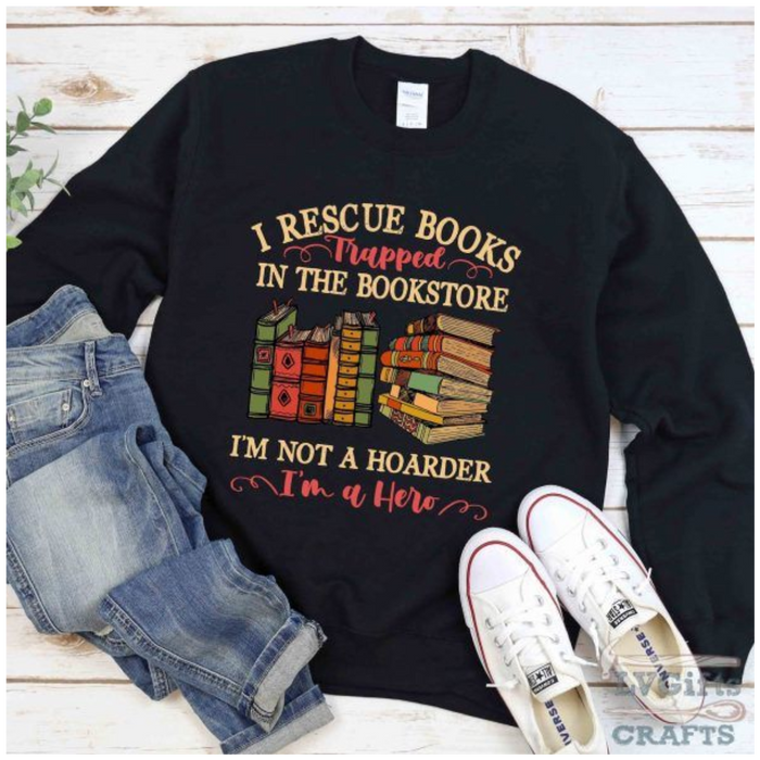 I Rescue Books Trapped In The Bookstore Sweatshirt