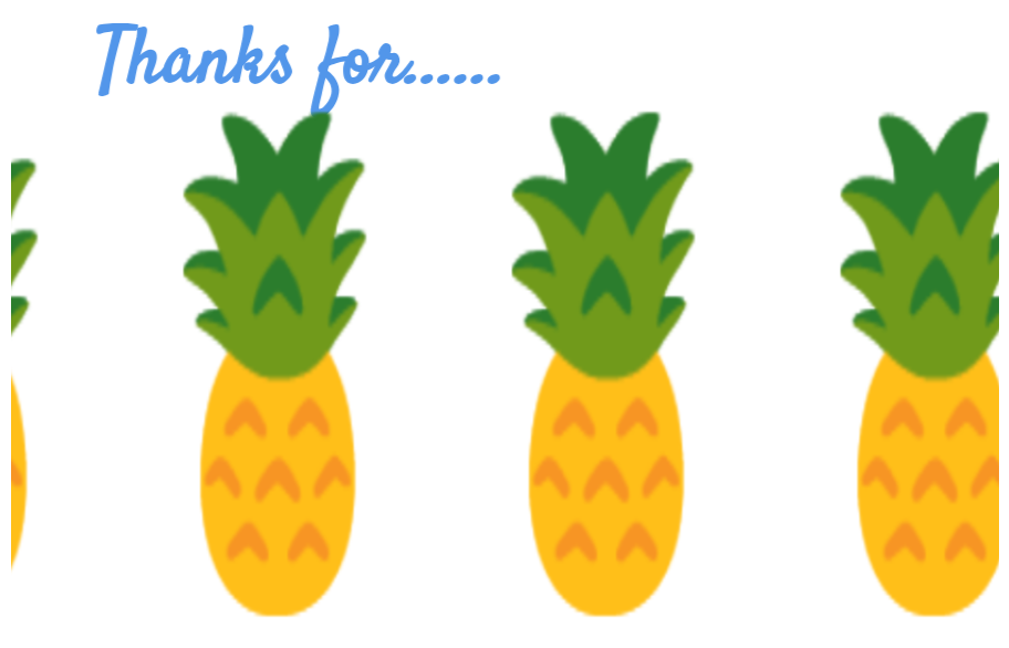 Thanks for ................... 🍍🍍🍍🍍🍍🍍🍍🍍🍍