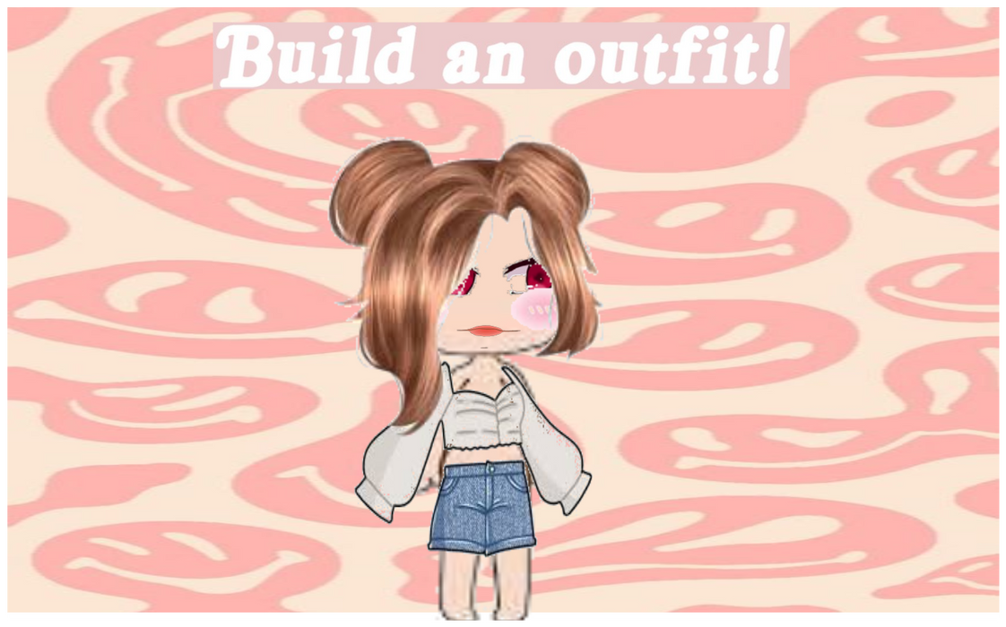 Build Your Outfit!!!!