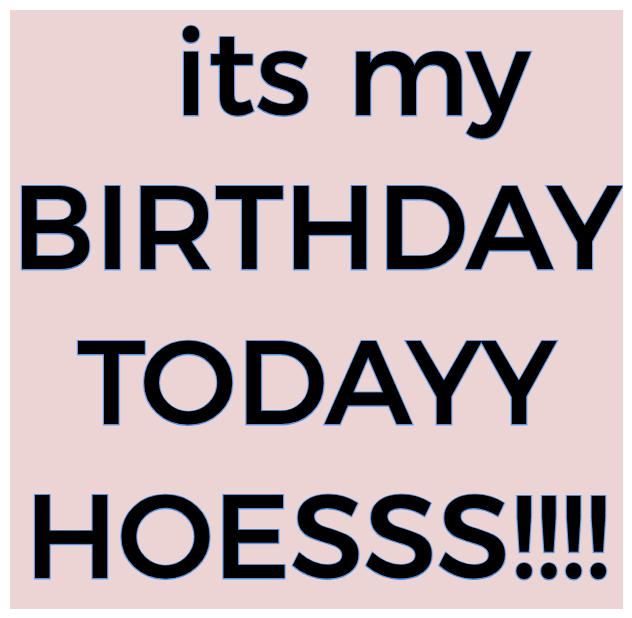 its my birthday today