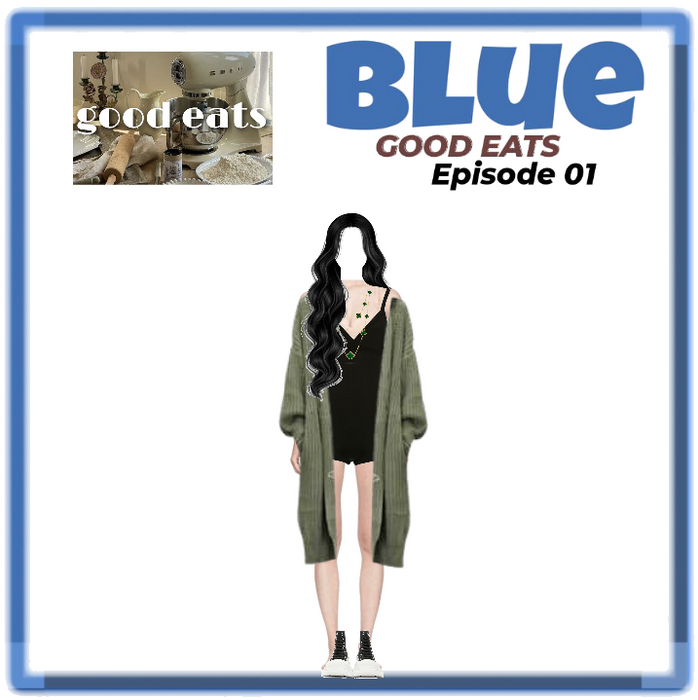BLUE GOOD EATS EP01