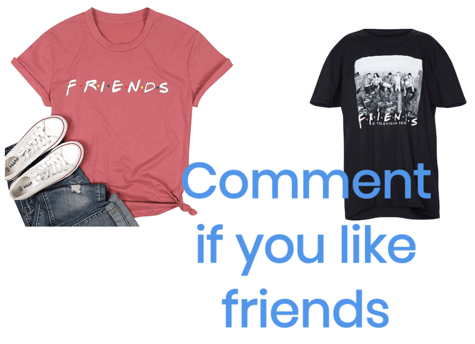 comment if you like friends
