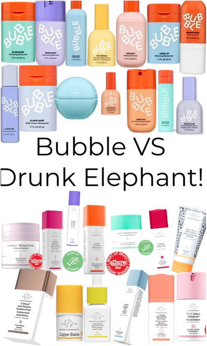 Bubble VS Drunk Elephant!