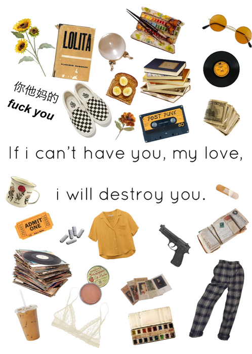 if I can’t have you, my love, I will destroy you.