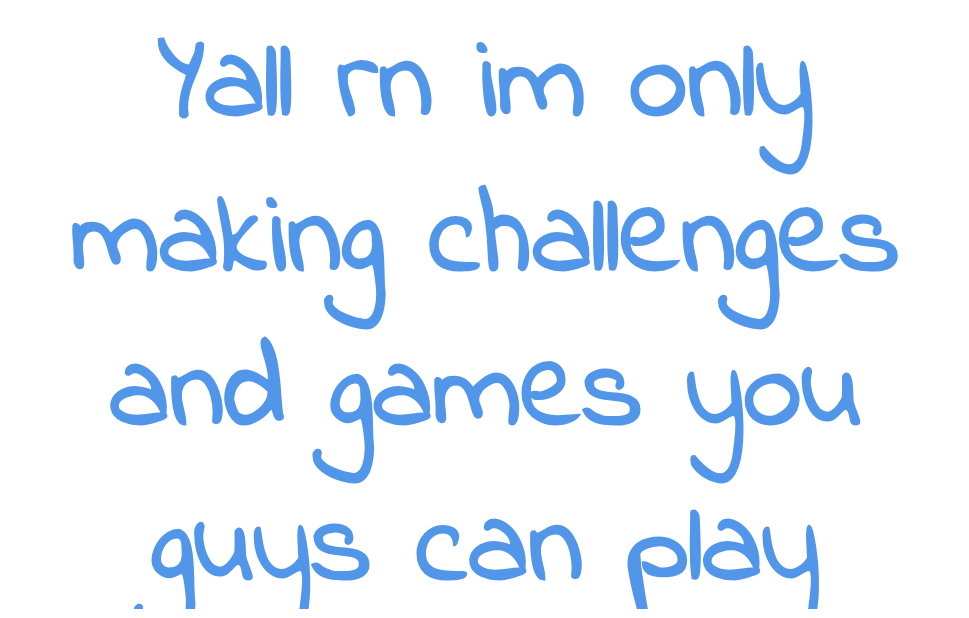 Only challenge and games