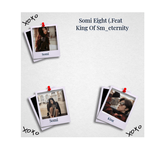 Somi Eight (.Feat King Of Sm_eternity