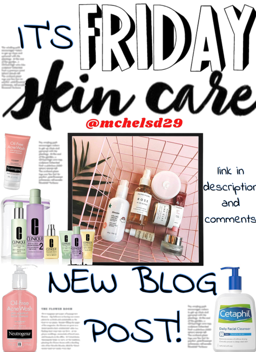 IT’S FRIDAY!! New Blog Post: Skin Care