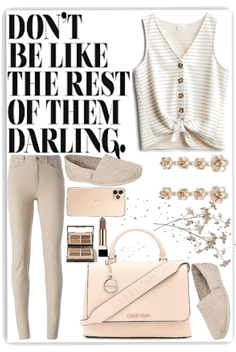 Don’t Be Like The Rest Of Them Darling; Neutral Style