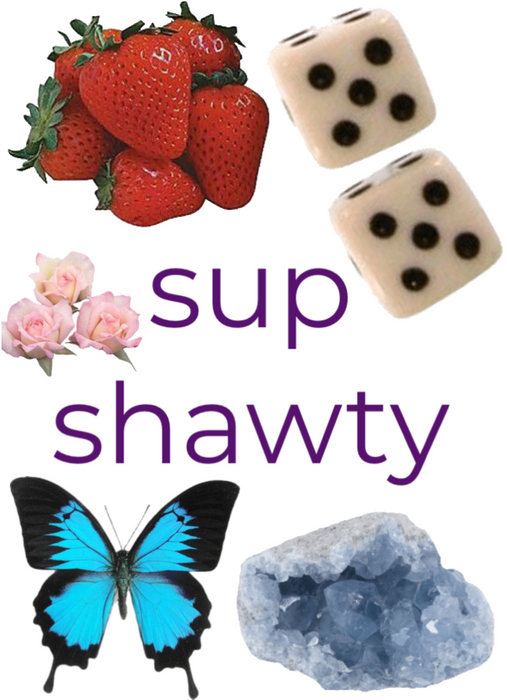 sup shawty