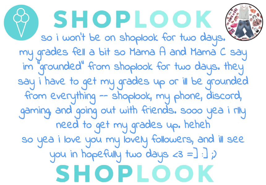 wont be on shoplook for two days see yaaa
