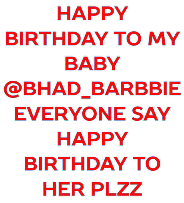 Happy Birthday to my baby💕💖 @Bhad_Barbbie